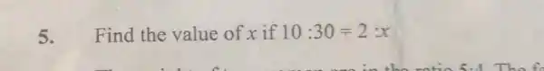 Find the value of x if 10:30=2:x