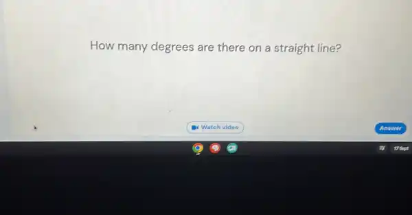 How many degrees are there on a straight line? Watch video Answer