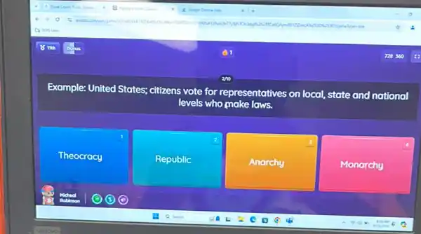 Example: United States;citizens vote for representatives on local state and national
levels who make laws.
1
Theocracy
2
Republic
Anarchy
4
Monarchy