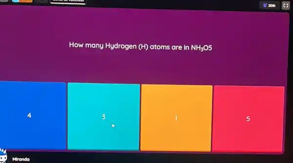 How many Hydrogen (H) atoms are in NH_(3)O5
4
3
square 
5