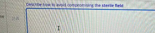 Describe how to avoid dom promising the sterile field
square