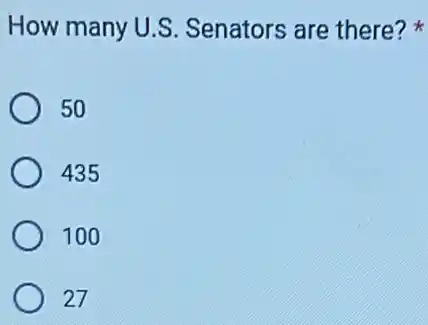 How many U.S Senators are there?
50
435
100
27