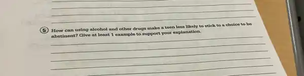 __
How can using alcohol and other drugs make a teen less likely to stick to a choice to be
pstick to a choice to the students
__