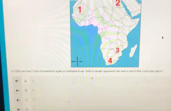 In 1956, the Suez Crisis threatened to ignite a multinational war. Which number represents the area in which this crisis took place?
A 1
B 2
D
C 3
D 4