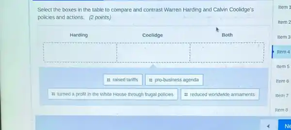 Select the boxes in the table to compare and contrast Warren Harding and Calvin Coolidge's policies and actions. (2 points)