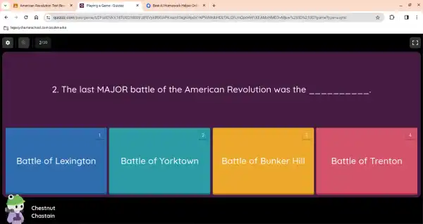 2. The last MAJOR battle of the American Revolution was the __
2
Battle of Lexington
Battle of Yorktown
Battle of Bunker Hill
Battle of Trenton