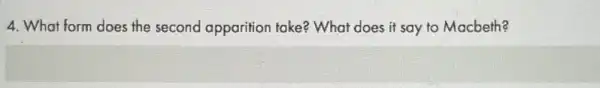 4. What form does the second apparition take? What does it say to Macbeth?
