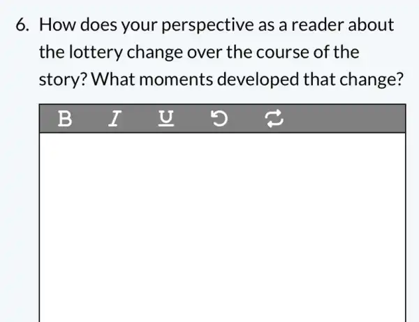 6. How does your perspective as a reader -about
the lottery change over the course of the
story? What moments developed that change?
square