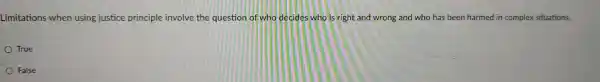 Limitations g and who has been h armed in complex situations.
True
False