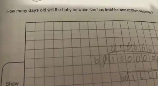 How many days old will the baby be when she has lived for one r millior seconds?