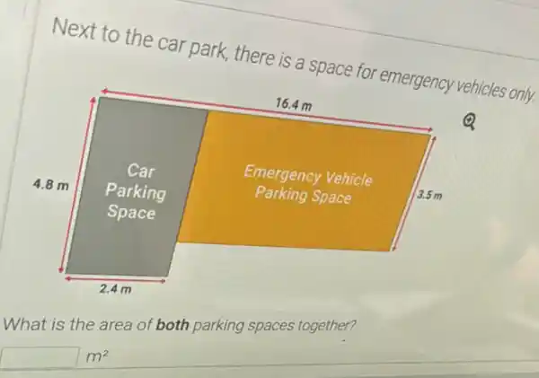 Next to the car park, there is a space for emergency vehicles only.
What is the area of both parking spaces together?
square m^2