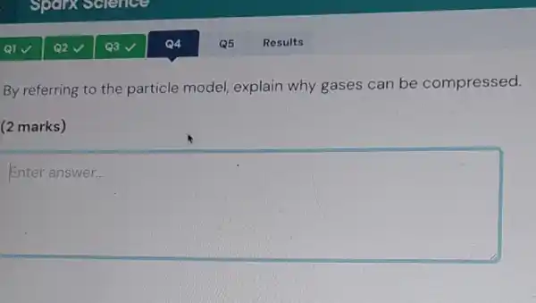 By referring to the particle model explain why gases can be compressed.
(2 marks)
square