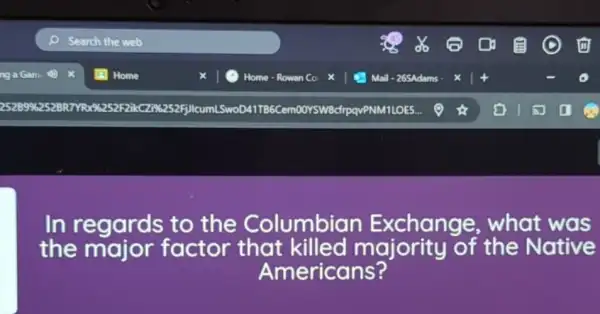 In regards to the Columbian Exchange , what was
the major factor that killed majority of the Native
Americans?