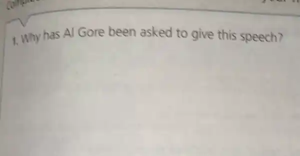 1. Why has Al Gore been asked to give this speech?