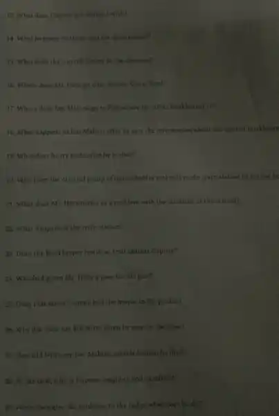 13. What does Capone get charged with?
14. What happens to Oxcir and the Bookkeeper?
15. What does the cop tell Jimmy in the elevator?
16. Where does Mr Ness go after he sees Oscar dead?
17. Where does Jim Malone go to find where the other bookkeeper is?
18. What happens to Jim Malone after he gets the information about the second bookkeep
19. What does he try to do after he is shot?
20. Who from the original group of untouchables makes it to the train station to get the be
21. What does Mr Ness norice as a problem with the situation at the station?
22. What happens at the train station?
23. Does the Bookkeeper testify at trial against Capone?
24. Who had given Mr. Nitty a pass for his gun?
25. Does that mean Capone had the mayor in his pocket?
26. Why did Ness not kill Nitry when he was on the rope?
27. How did Ninty say fim Malone sounded when he died?
28. At the trial,why is Capone laughing and carefree?
29: When they give the evidence to the judge what does he do?