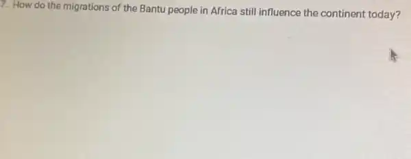 7. How do the migrations of the Bantu people in Africa still influence the continent today?