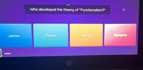 Who developed the theory of "Functionalism?"
James
Freud
Wundt
Thchener