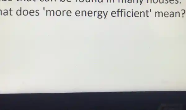 lat does 'more energy efficient'mean?