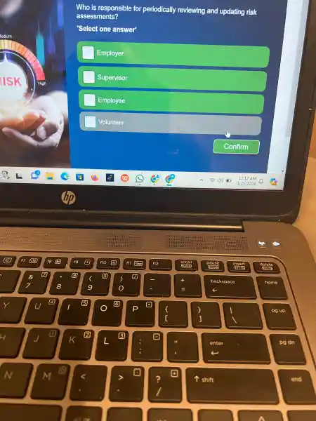 Who is responsible for periodically reviewing and updating risk
assessments?
'Select one answer
Employer
Supervisor
Employee
Volunteer